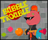 0033 Bubble Trouble
